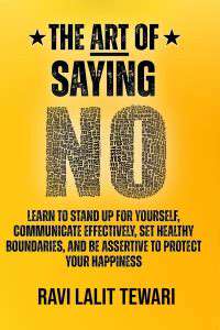 CommunicatingYourBoundariesEffectively:TheArtofSayingNo